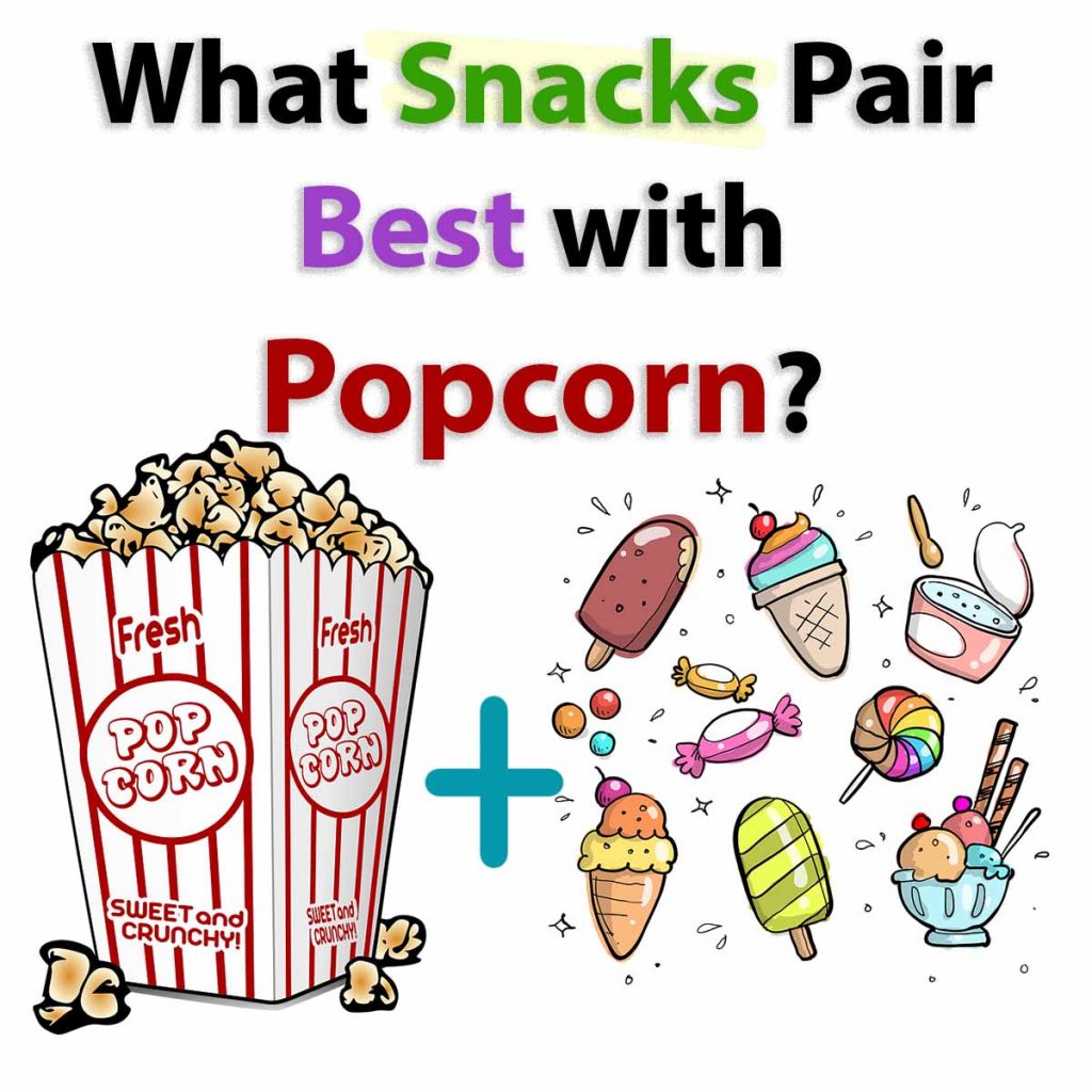 snacks that pair best with popcorn