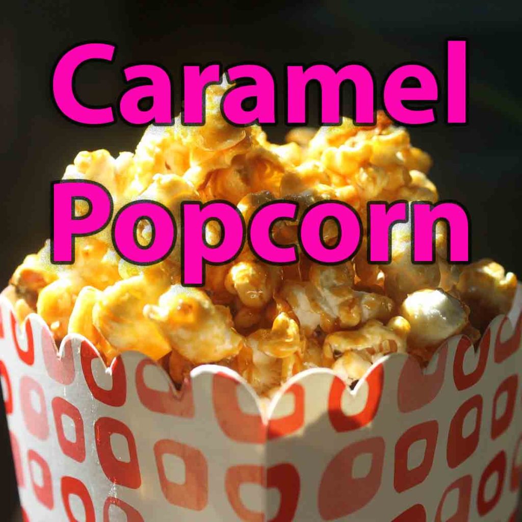 Caramel Popcorn History and Fun Facts